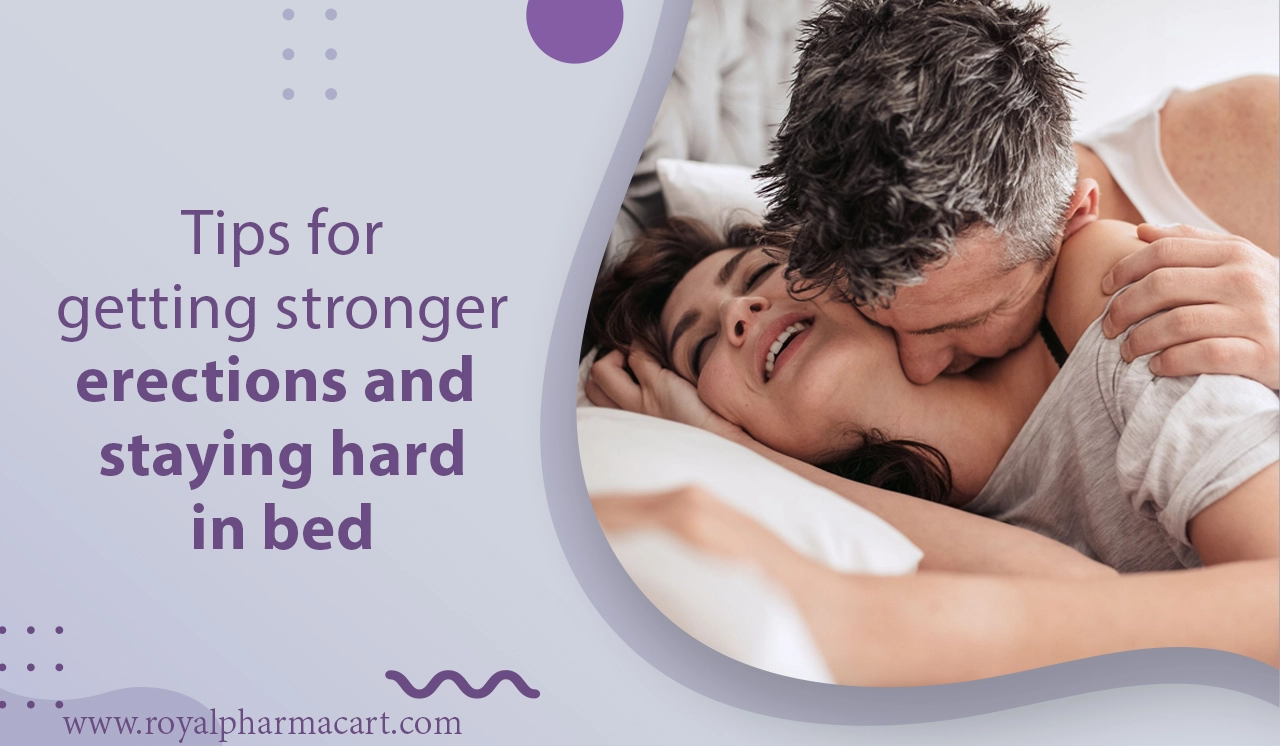 Tips for getting stronger erections and staying hard in bed