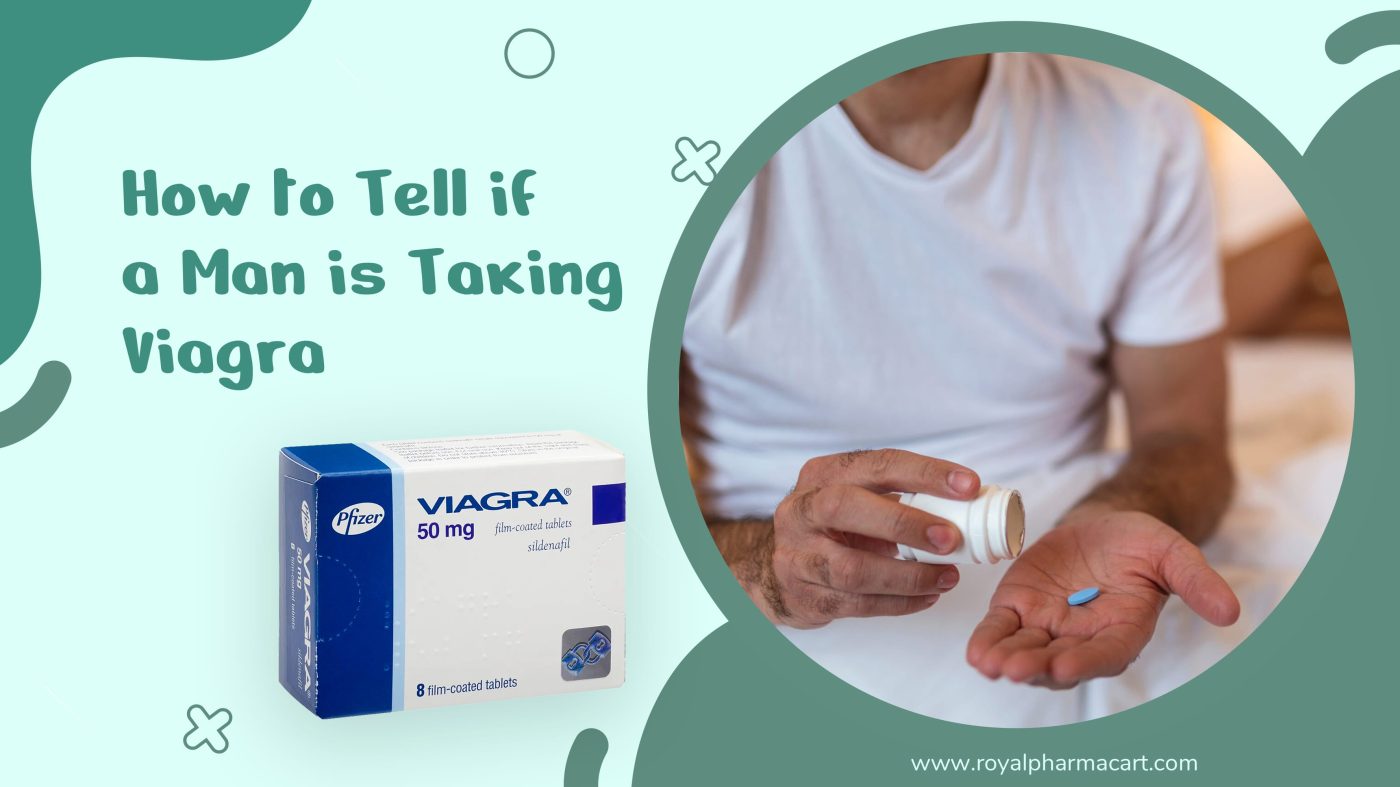 How to Tell if a Man is Taking Viagra