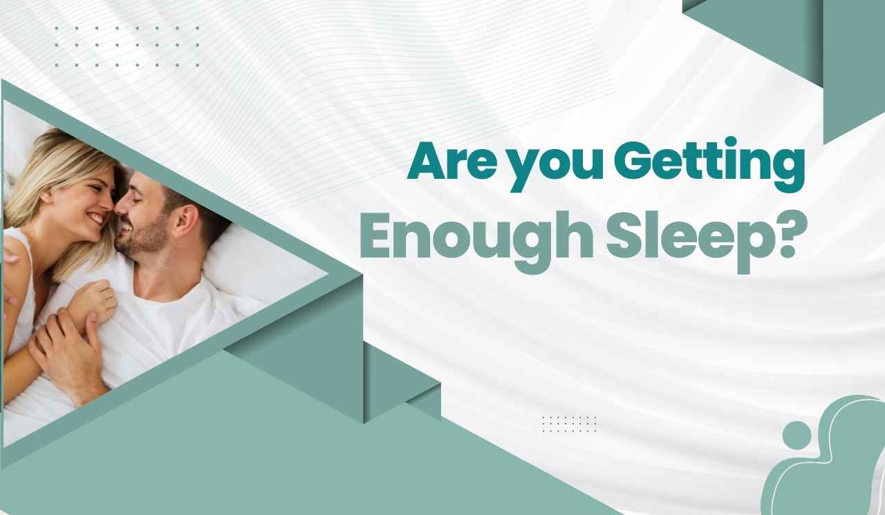 Are you Getting Enough Sleep